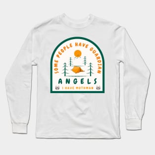 Some people have guardian angels, I have Mothman Long Sleeve T-Shirt